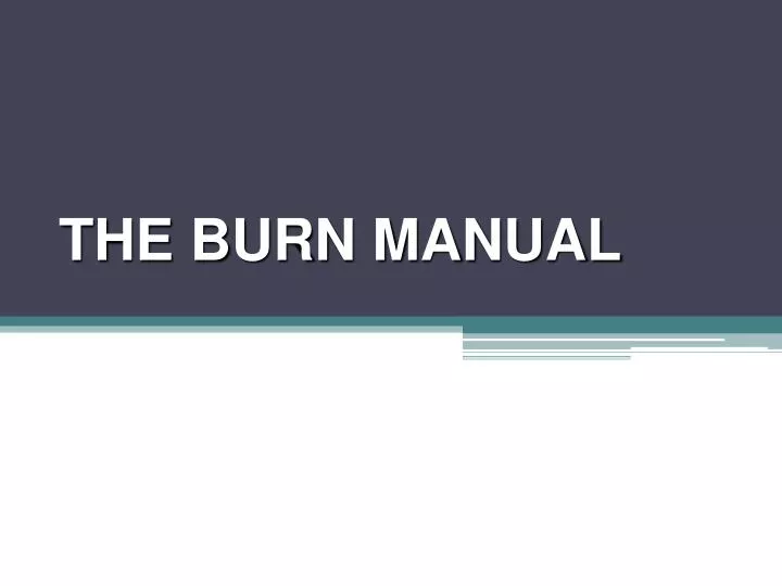 the burn manual