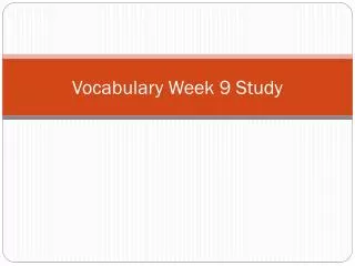 Vocabulary Week 9 Study