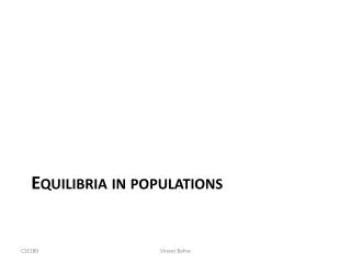 Equilibria in populations