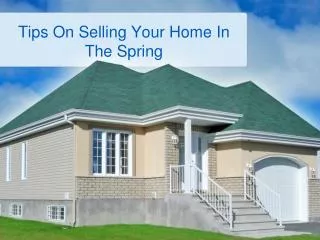 Tips On Selling Your Home In The Spring