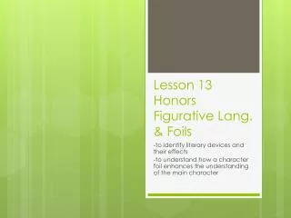 Lesson 13 Honors Figurative Lang. &amp; Foils
