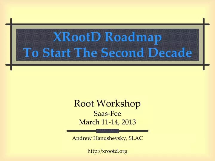 xrootd roadmap to start the second decade
