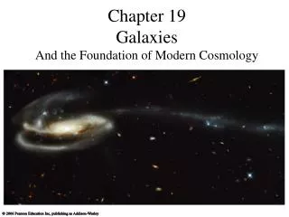 Chapter 19 Galaxies And the Foundation of Modern Cosmology