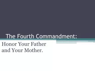 The Fourth Commandment: