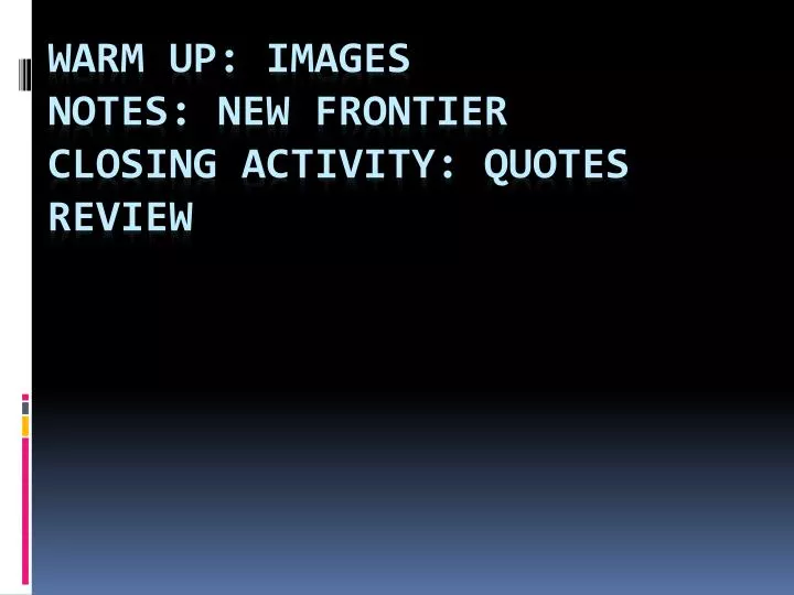 warm up images notes new frontier closing activity quotes review