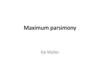 Maximum parsimony