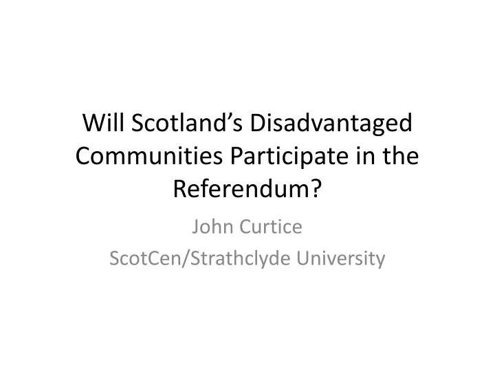 will scotland s disadvantaged communities participate in the referendum