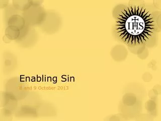 Enabling Sin