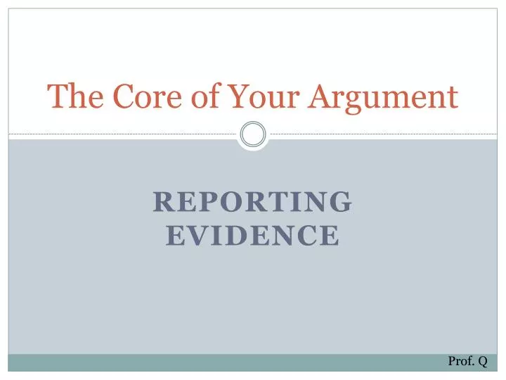 the core of your argument