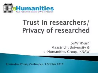 Trust in researchers/ Privacy of researched