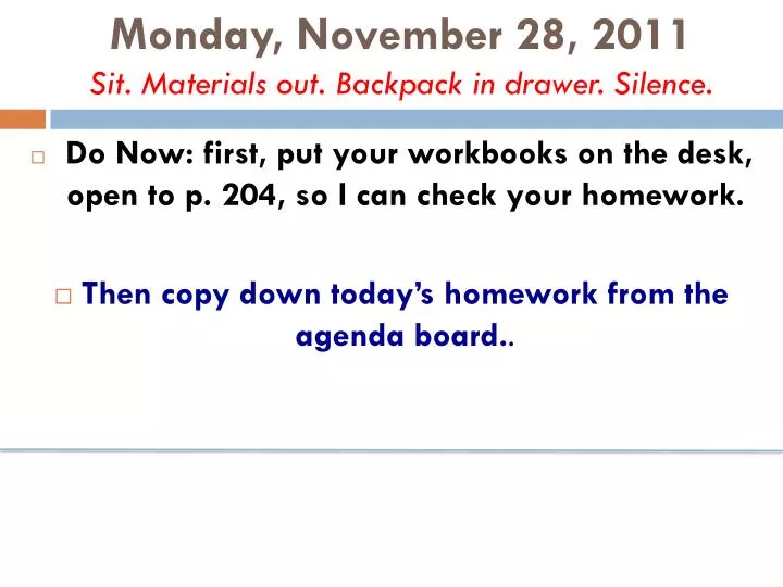 monday november 28 2011 sit materials out backpack in drawer silence
