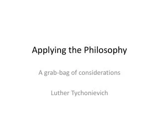 Applying the Philosophy