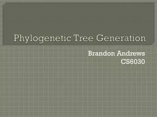 Phylogenetic Tree Generation