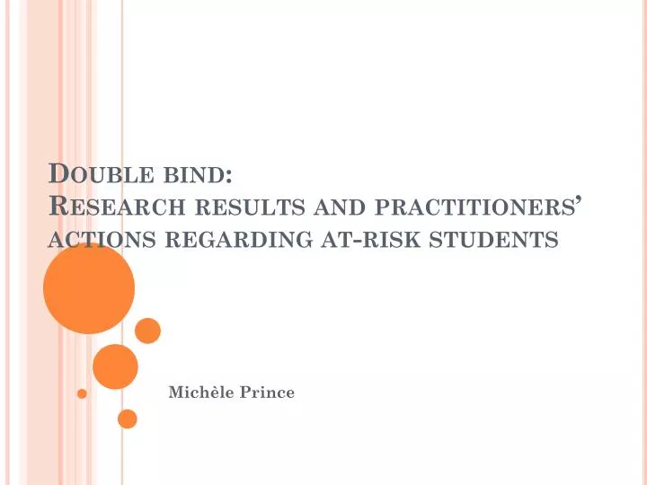 double bind research results and practitioners actions regarding at risk students