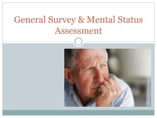General Survey &amp; Mental Status Assessment