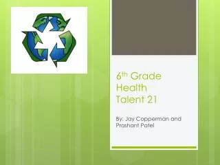 6 th Grade Health Talent 21