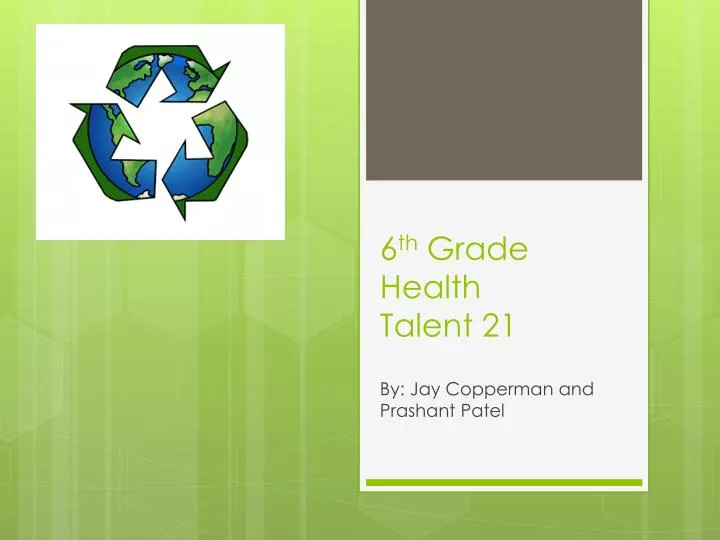 6 th grade health talent 21