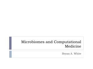 Microbiomes and Computational Medicine