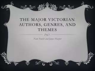 The Major Victorian Authors, Genres, and Themes