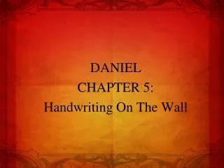 DANIEL CHAPTER 5: Handwriting On The Wall
