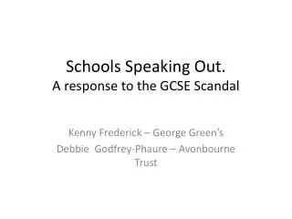 Schools Speaking Out. A response to the GCSE Scandal