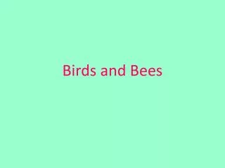 Birds and Bees