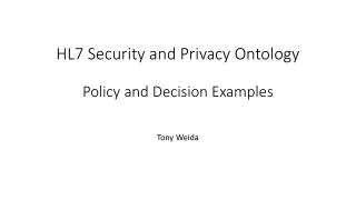 HL7 Security and Privacy Ontology Policy and Decision Examples