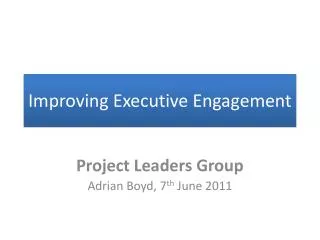 Improving Executive Engagement