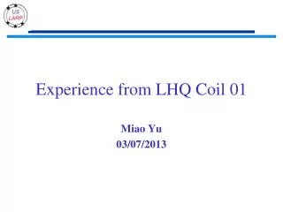 Experience from LHQ Coil 01