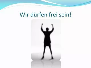 wir d rfen frei sein