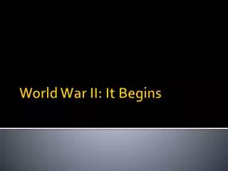 World War II: It Begins