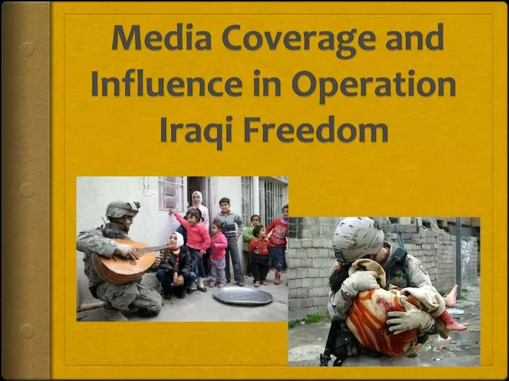 media coverage and influence in operation iraqi freedom