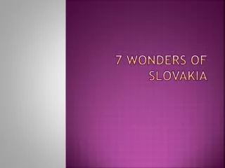 7 Wonders of Slovakia