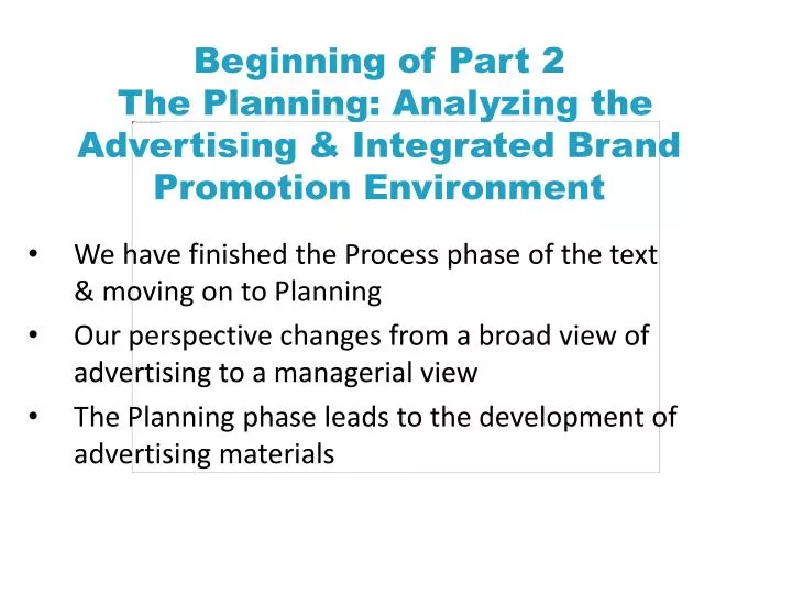 beginning of part 2 the planning analyzing the advertising integrated brand promotion environment
