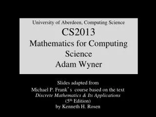 University of Aberdeen, Computing Science CS2013 Mathematics for Computing Science Adam Wyner