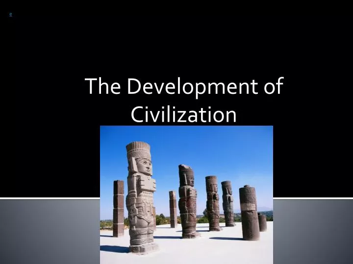 the development of civilization