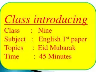 Class introducing Class : Nine Subject : English 1 st paper