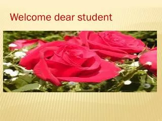 Welcome dear student