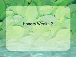 Honors Week 12
