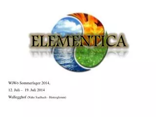 ELEMENTICA WiWö Sommerlager 2014, 12. Juli – 19. Juli 2014