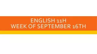 English 11H Week of September 16th
