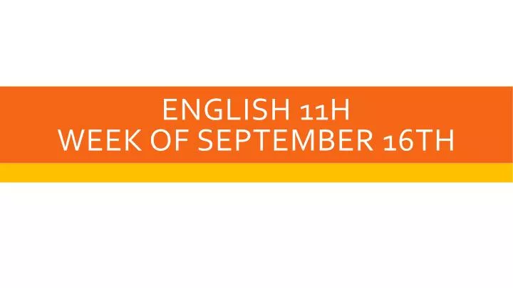 english 11h week of september 16th