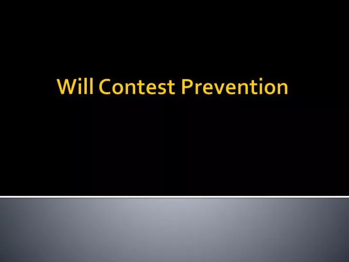 will contest prevention