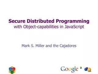 Secure Distributed Programming with Object-capabilities in JavaScript