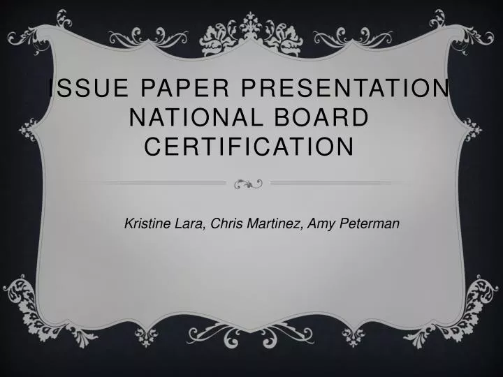 issue paper presentation national board certification