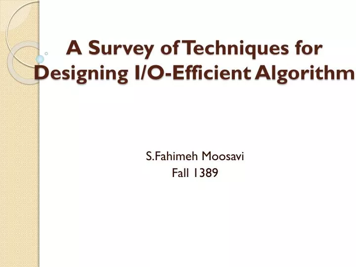 a survey of techniques for designing i o efficient algorithm