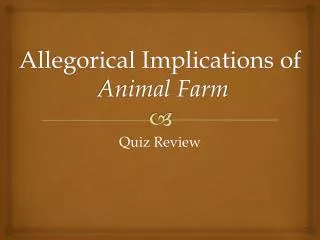 Allegorical Implications of Animal Farm