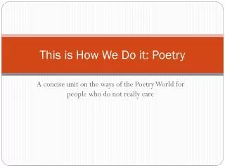 This is How We Do it: Poetry