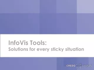 InfoVis Tools: Solutions for every sticky situation