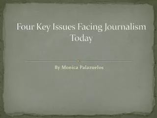 Four Key Issues Facing Journalism Today